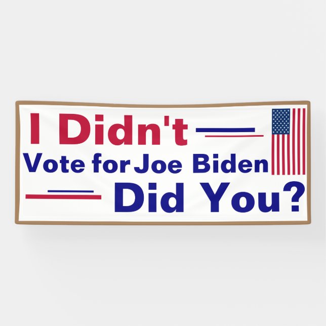 Ich habe nicht für Joe Biden gestimmt... Haben Sie Banner (Horizontal)