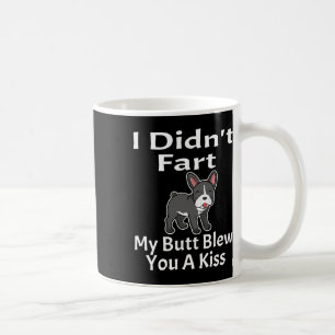 Ich habe nicht Furz, dass mein Hintern dir einen K Kaffeetasse