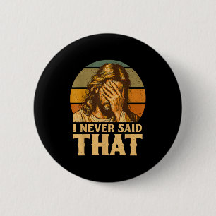 Ich habe nicht gesagt, dass Jesus Meme Lustig Chri Button
