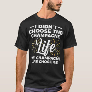 Ich habe nicht gewählt The Champagne Life Hexenspi T-Shirt