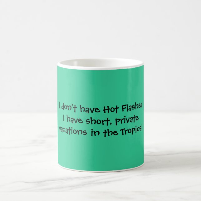 Ich habe nicht heiße Blitze, die ich kurzes habe, Kaffeetasse (Mittel)