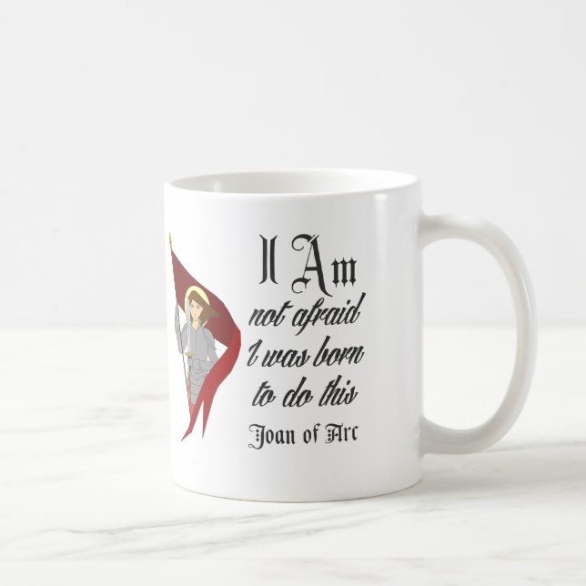 Ich habe nicht - Jeanne d'Arc Angst Kaffeetasse (Rechts)