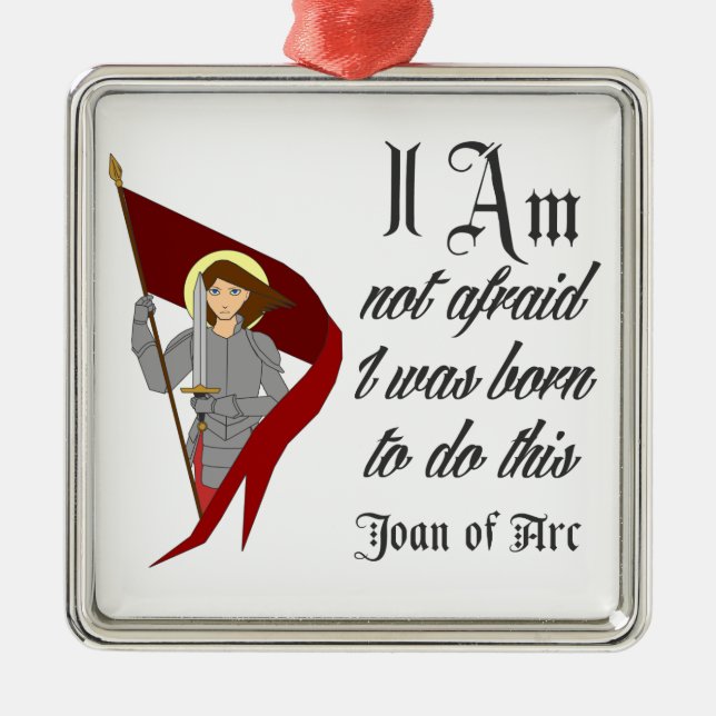Ich habe nicht - Jeanne d'Arc Angst Ornament Aus Metall (Vorne)