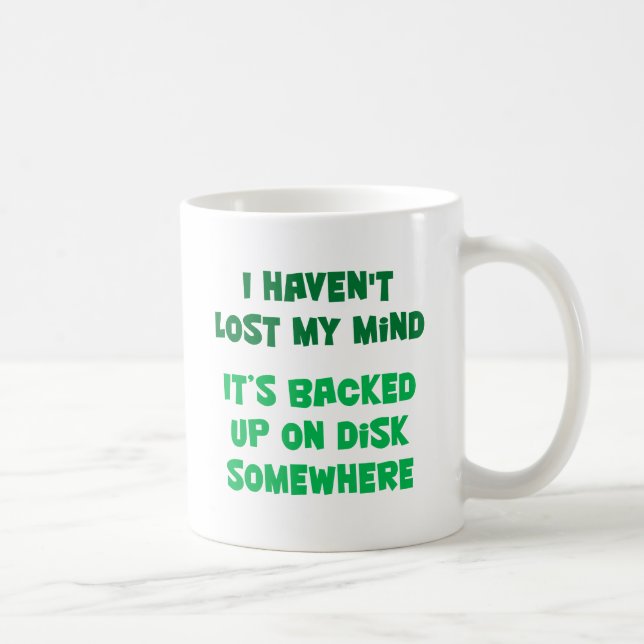 Ich habe nicht meinen Verstand verloren Kaffeetasse (Rechts)