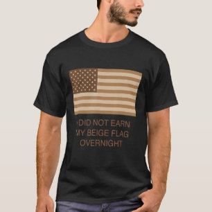 Ich habe nicht über Nacht meine Beige-Flagge gewon T-Shirt