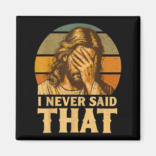Ich habe nie gesagt, dass Jesus Meme Lustig Christ Magnet