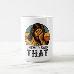 Ich habe nie gesagt, dass Jesus Meme lustiger Chri Kaffeetasse