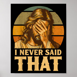 Ich habe nie gesagt, dass Jesus Meme Lustiger Chri Poster