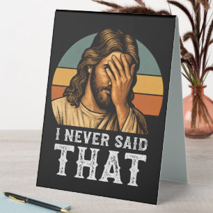 Ich habe nie gesagt, Jesus Meme Funny Christlich Tischaufsteller