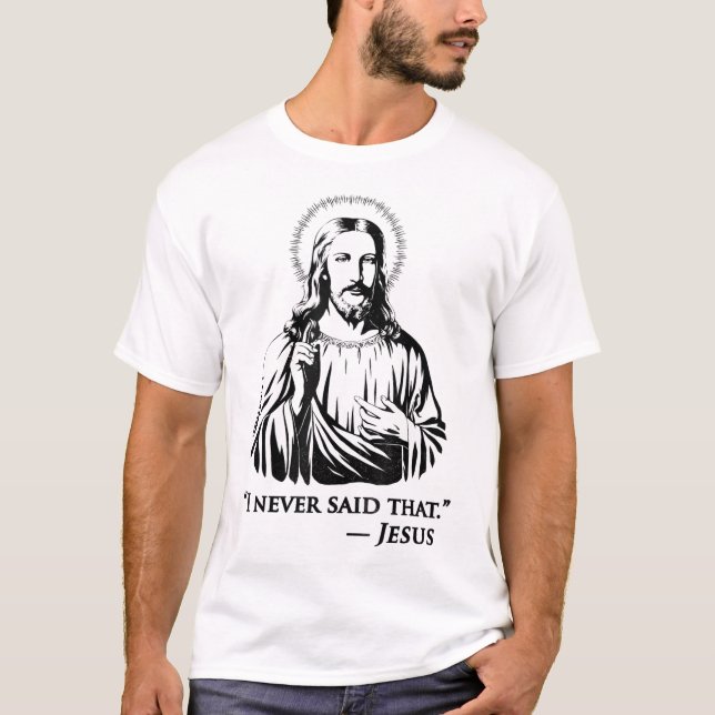 Ich habe nie gesagt, Jesus T-Shirt (Vorderseite)