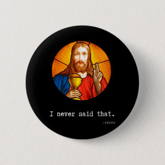 Ich habe nie gesagt, Jesus Zitat Christlich lustig Button
