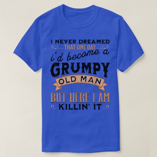 Ich habe nie geträumt, dass ich ein grausamer, alt T-Shirt (Design vorne)