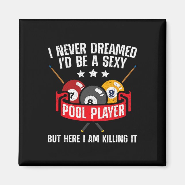 Ich habe nie geträumt, dass ich ein Y Pool Billard Magnet (Vorne)
