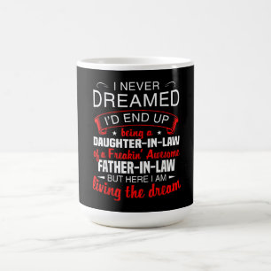 Ich habe nie geträumt, dass ich eine Tochter im J Kaffeetasse