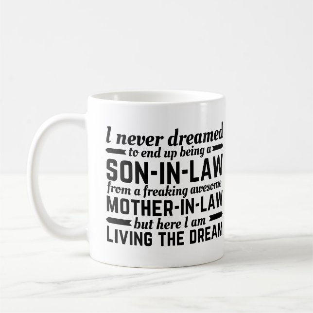 Ich habe nie geträumt, ein Sohn im Gesetz zu sein Kaffeetasse (Links)
