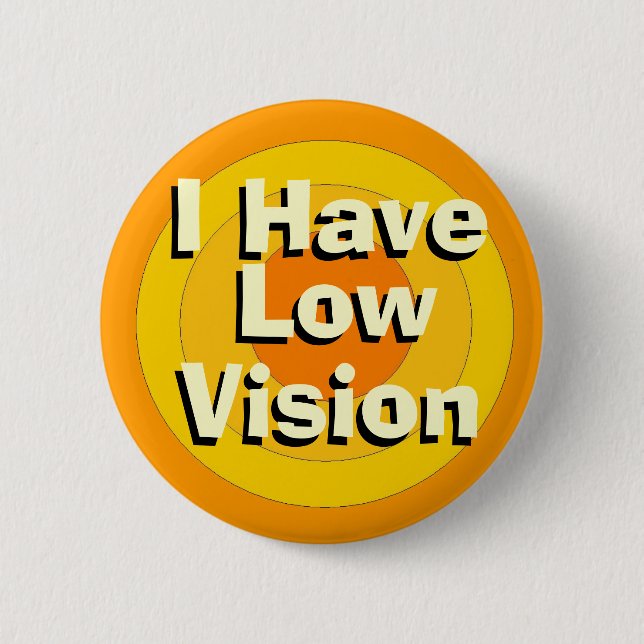 Ich habe niedrige Vision Button (Vorderseite)