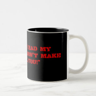 " Ich habe noch keinen Kaffee gehabt, mach mir kei Zweifarbige Tasse