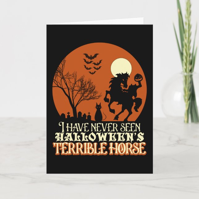 Ich habe noch nie Halloween-Pferd gesehen Karte (Vorderseite)