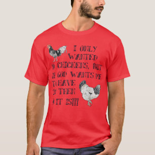 Ich habe nur 10 Hühner Gewollt, aber wenn Gott 20 T-Shirt