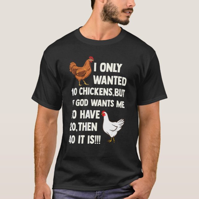 Ich habe nur 10 Hühner Gewollt, aber wenn Gott mic T-Shirt (Vorderseite)