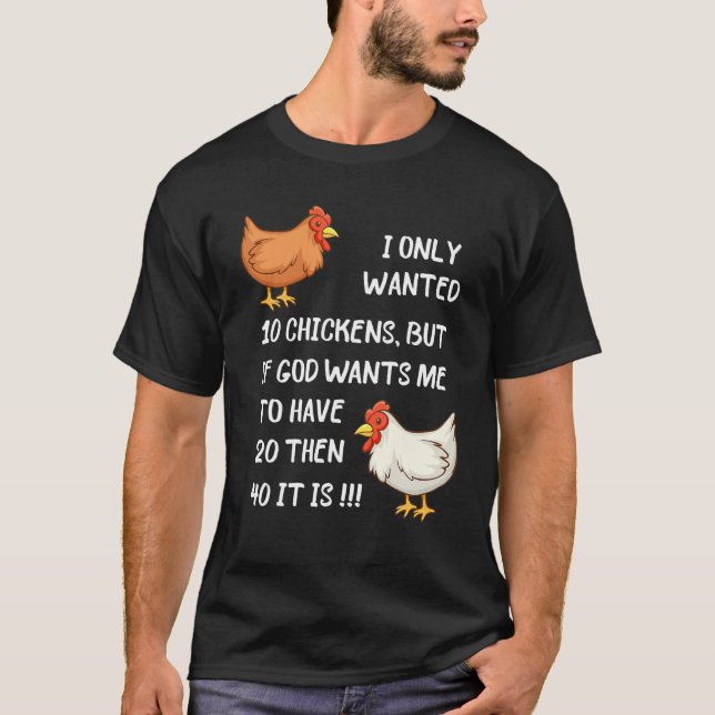 Ich habe nur 10 Hühner Gewollt, aber wenn Gott mic T-Shirt (Vorderseite)