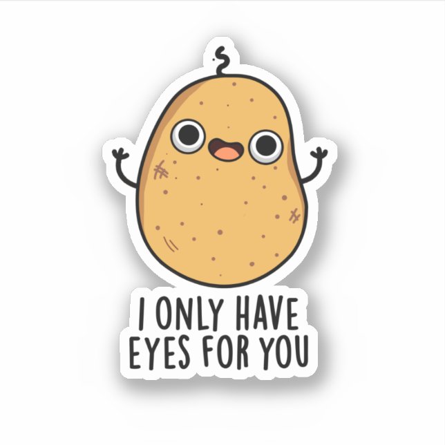 Ich habe nur Augen für dich lustige Potato Puppe Aufkleber (Vorderseite)