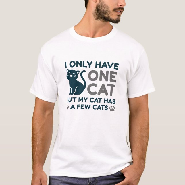 Ich habe nur eine Katze T-Shirt (Vorderseite)