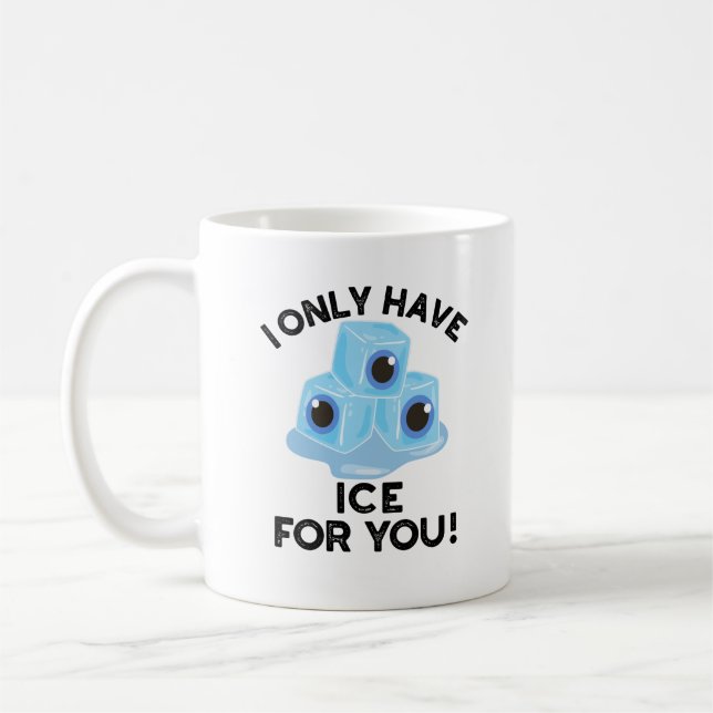 Ich habe nur Eis für euch lustigen Augenpuffer Kaffeetasse (Links)