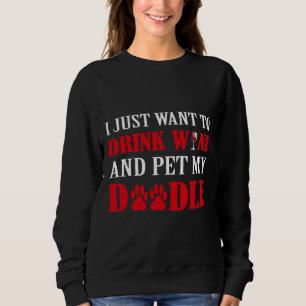 Ich habe nur Gewollt, Wein zu trinken und meinen D Sweatshirt