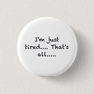 ICH HABE NUR MÜDE, DASS ALLE DEPRESSIERTEN SICH AN BUTTON