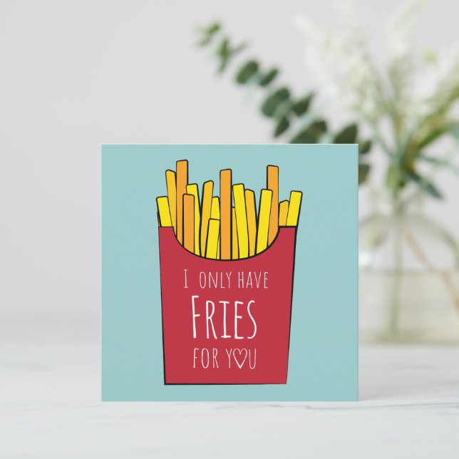 Ich habe nur Pommes frites für dich Karte (Stehend Vorderseite)