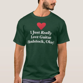 Ich habe nur wirklich Liebe Gitarren Headstock, Ok T-Shirt