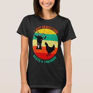 Ich habe nur wirklich Liebe Ziegen und Hühner Baue T-Shirt