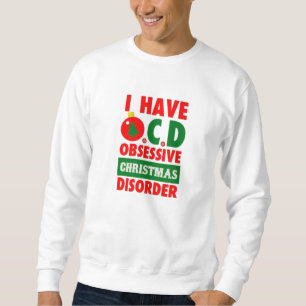 ich habe ocd besessene Weihnachtsstörung Sweatshirt