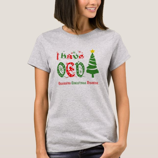 Ich habe OCD besessene Weihnachtsstörungs-Farbe T-Shirt (Vorderseite)