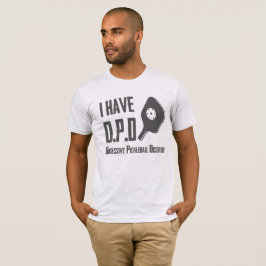 Ich habe OPD besessene Pickleball Störung T-Shirt