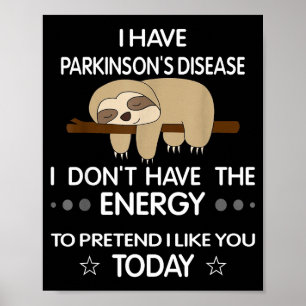 Ich habe Parkinson-Krankheit, ich habe nicht die E Poster