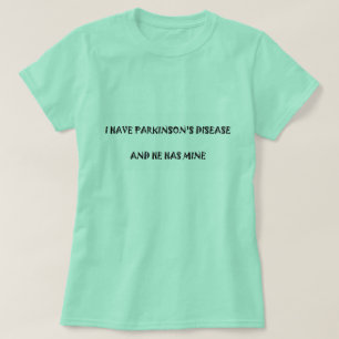 Ich habe Parkinson-Krankheit und er hat meine T-Shirt