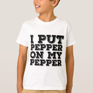 ICH HABE PEPPER AUF MEIN PEPPER Funny Cheese Pizza T-Shirt