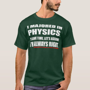 Ich habe Physik studiert T-Shirt