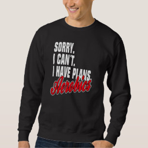 Ich habe Pläne Aerobics Sprüche Statement Outfit Sweatshirt