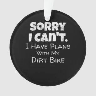 Ich habe Pläne mit meinem Dirt-Bike-Geschenk Ornament