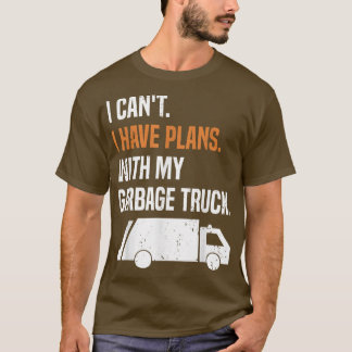 Ich habe Pläne mit meinem Müllwagen - Recycelnd Au T-Shirt