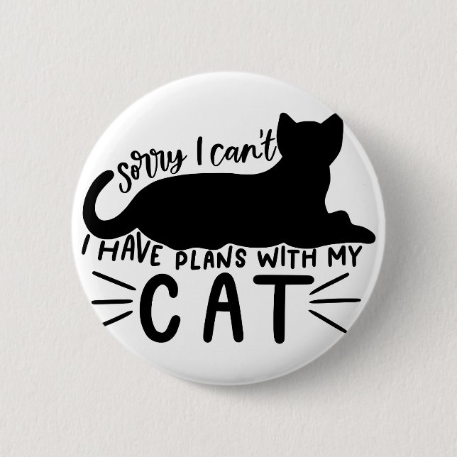 Ich habe Pläne mit meiner Katze Button (Vorderseite)