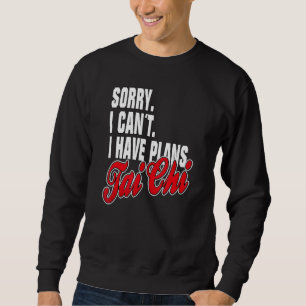 Ich habe Pläne Tai Chi Sprüche Statement Outfit Sweatshirt