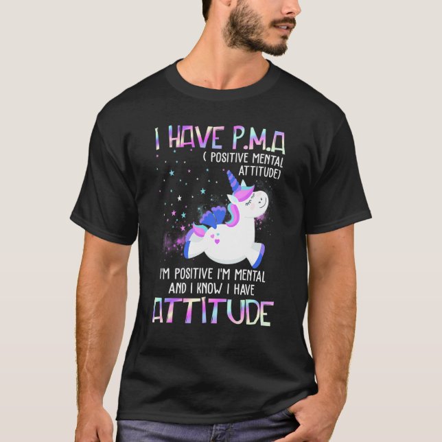 Ich habe Pma positive psychische Einstellung Ich b T-Shirt (Vorderseite)