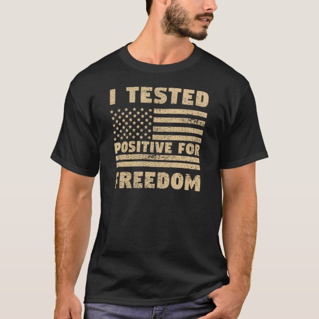 Ich habe Positives für die Freiheit getestet T-Shirt (Vorderseite)