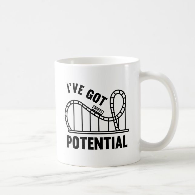 Ich habe Potenzial Got Kaffeetasse (Rechts)