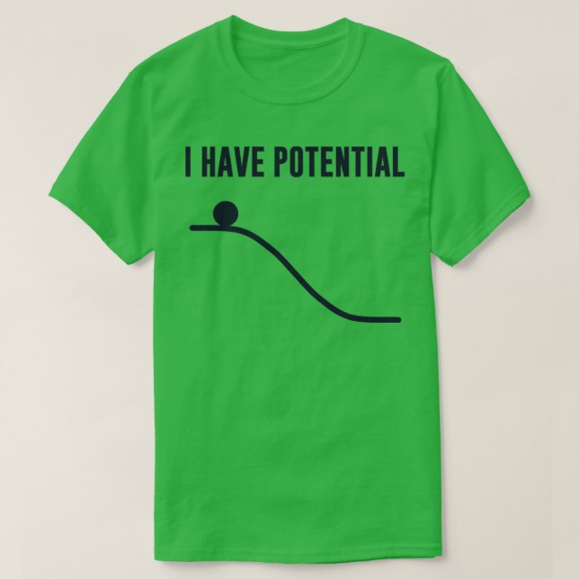 Ich habe potenzielle Energie T-Shirt (Design vorne)