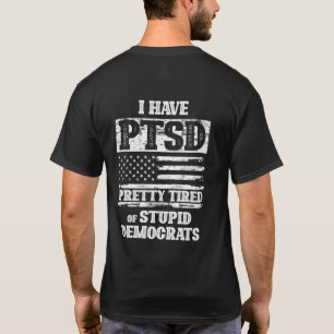 Ich habe PTBS Hübsch müde von dubiosen Demokrate T-Shirt